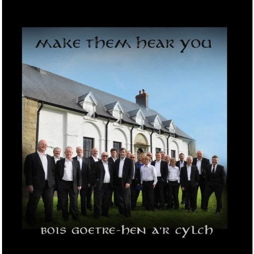 Bois Goetre-Hen a'R Cylch - Make Them Hear You