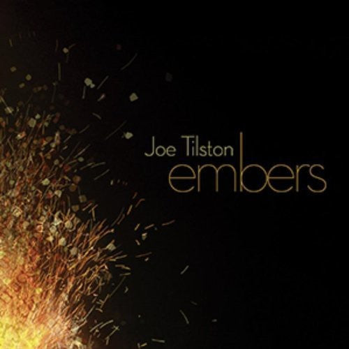 Joe Tilston - Embers