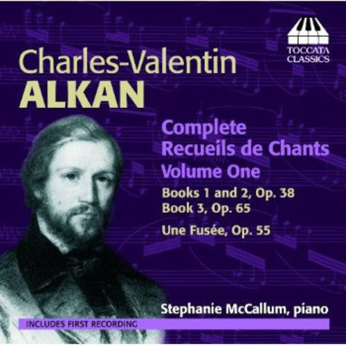 Alkan/ McCallum - Complete Recueils de Chants 1