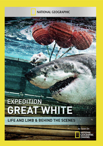 Expedition Great White: Life & Limb & Behind the