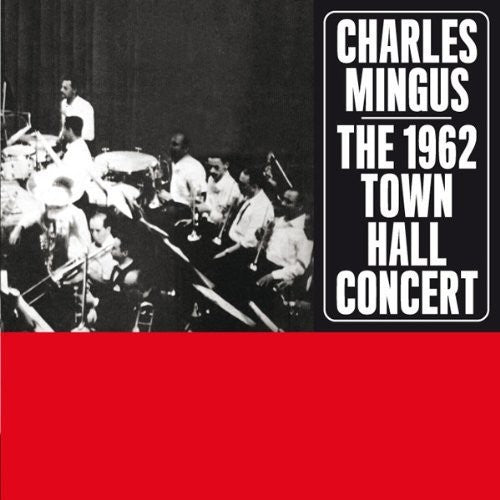 Charles Mingus - 1962 Town Hall Concert