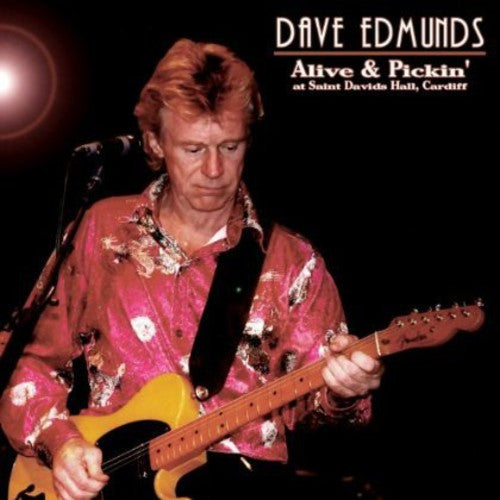 Dave Edmunds - Alive and Pickin