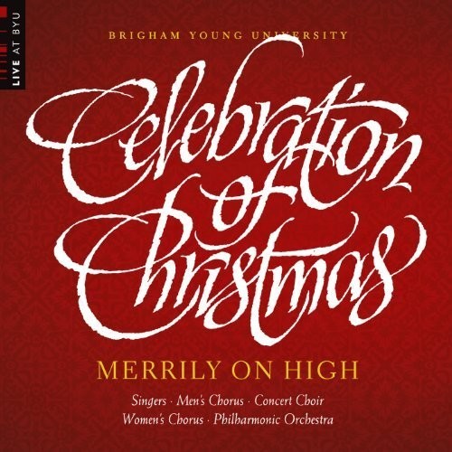 Hayes/ Helvey/ Byu Combined Choirs & Orch - Celebration of Christmas: Merry