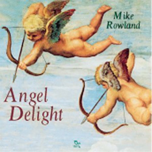 Mike Rowland - Angel Delight