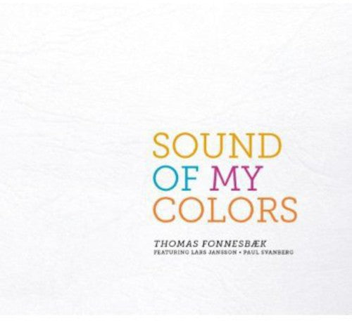 Thomas Fonnesaek / Lars Jansson / Paul Svanberg - Sound of My Colors