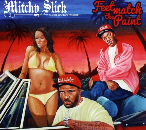 Mitchy Slick - Feet Match the Paint