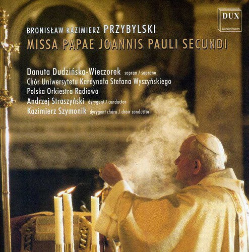 Przybylski/ Wieczorek/ Straszynski/ Szymonik - Missa Papae Joannis Pauli Secundi