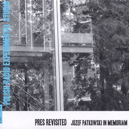 Pres Revisited: Jozef Patkowski in Memoriam/ Var - Pres Revisited: Jozef Patkowski in Memoriam / Various