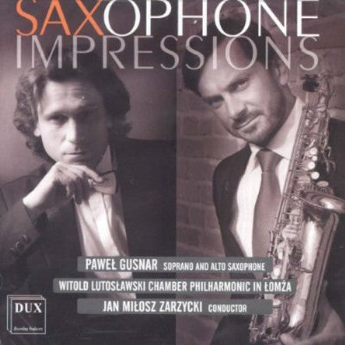 Gusnar/ Witold Lutoslawski Chamber Philharmonic - Saxophone Impressions