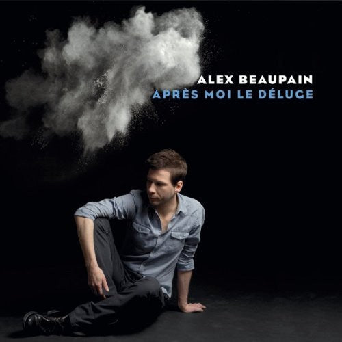 Alex Beaupain - Apres Moi Le Deluge