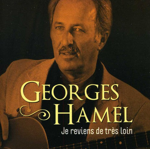 Georges Hamel - Je Reviens de Tres Loin