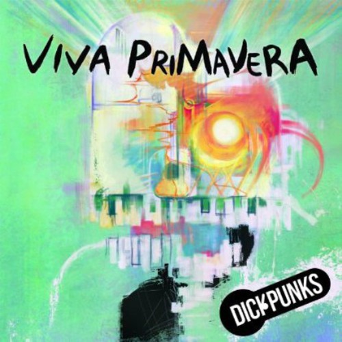 Dickpunks - Viva Primavera