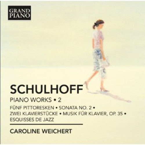 Schulhoff/ Weichert - Piano Works 2