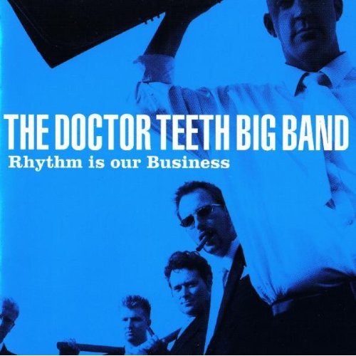 Doctor Teeth Big Band - Rhythm Is Our Business