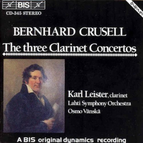 Crusell/ Leister/ Vanska/ Lahti Orchestra - 3 Clarinet Concertos