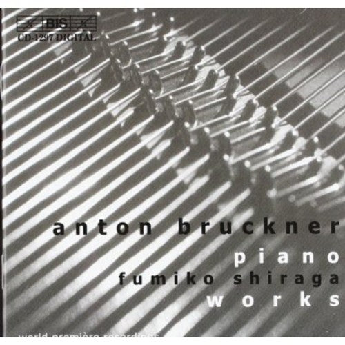 Bruckner/ Shiraga - Piano Works