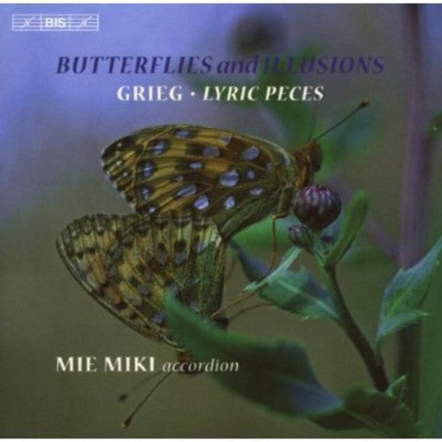 Grieg/ Miki - Butterflies & Illusions