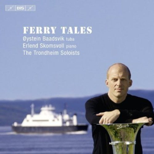 Oystein Boadsvik / Skomsvoll/ Trandheim Soloists - Ferry Tales