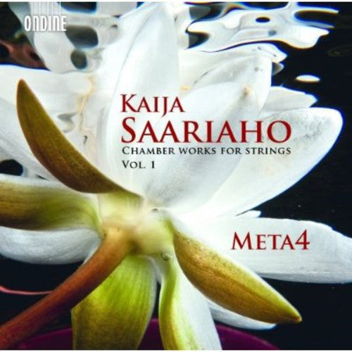 Saariaho/ Meta4/ Laakso/ Myohanen - Chamber Works for Strings 1