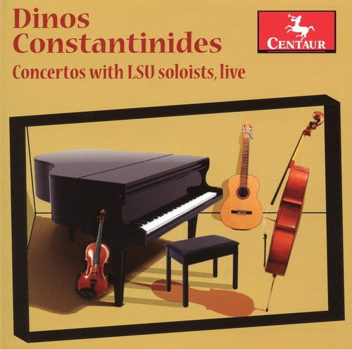 Dinos Constantinides - Concertos with Lsu Soloists Live