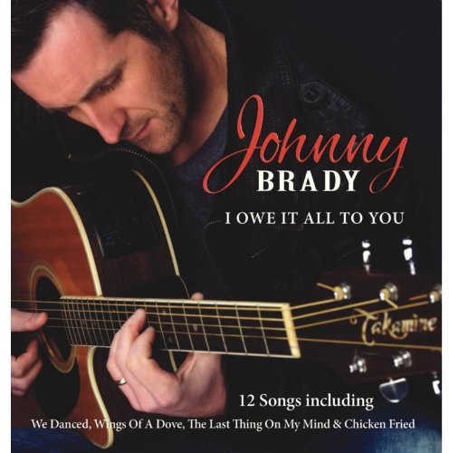 Johnny Brady - I Owe It All to You