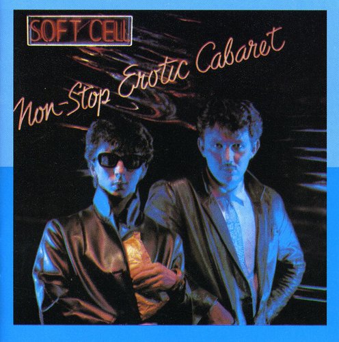 Soft Cell - Non-Stop Erotic Cabaret