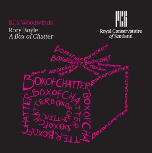 Boyle/ Royal Conservatory of Scotland Woodwinds - Box of Chatter