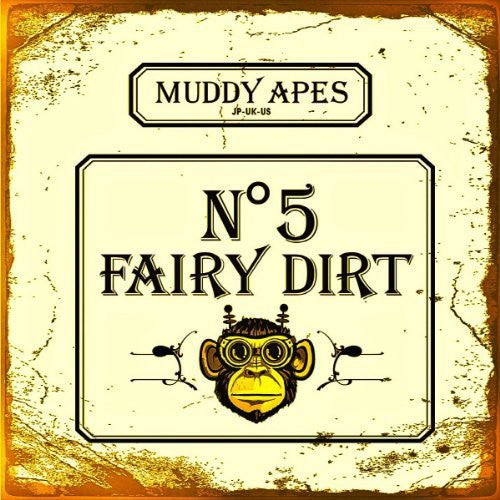 Muddy Apes - Fairy Dirt No.5