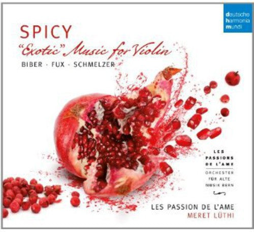 Passions De L'Ame - Spicy: Exotic Music for Violin By Biber