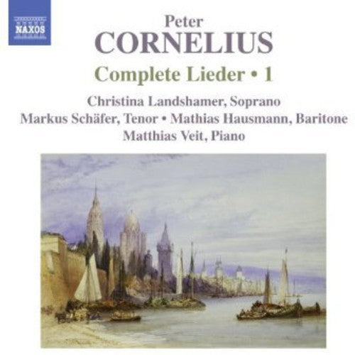 Cornelius/ Landshamer/ Schafer/ Veit - Complete Lieder 1