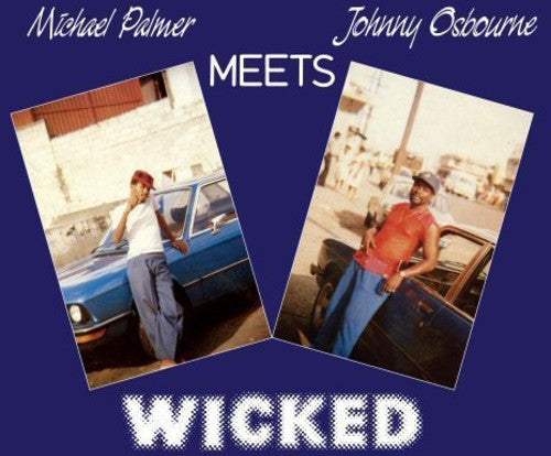 Michael Palmer Meets Johnny Osbourne - Wicked