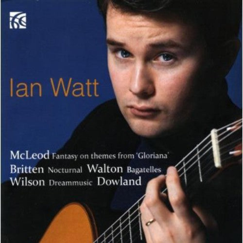 Dowland/ Ian Watt - British Guitar Works