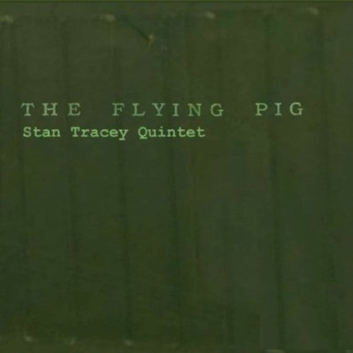 Stan Tracey Quintet - Flying Pig