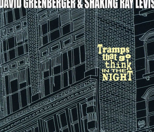 David Greenberger & Shakin Ray Levis - Tramps That Go Think in the Night