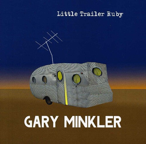 Gary Minkler - Little Trailer Ruby