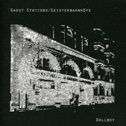 Dollboy - Ghost Stations / Geisterbahnhofe