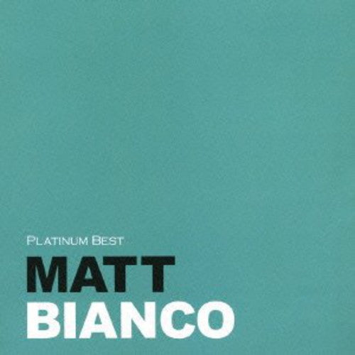 Matt Bianco - Platinum Best