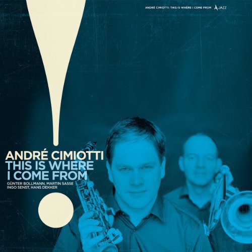 Andre Cimiotti - This Is Where I Come from