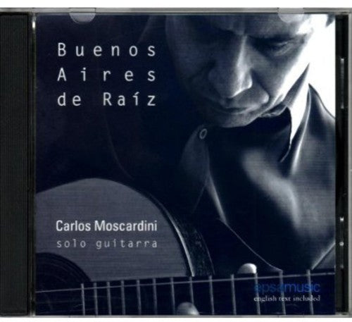 Carlos Moscardini - Buenos Aires de Raiz