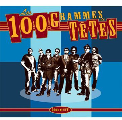 100 Grammes De Tetes - Good Stuff