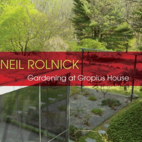 Rolnick/ Alarm Will Sound/ Reynolds - Gardening at Gropius House