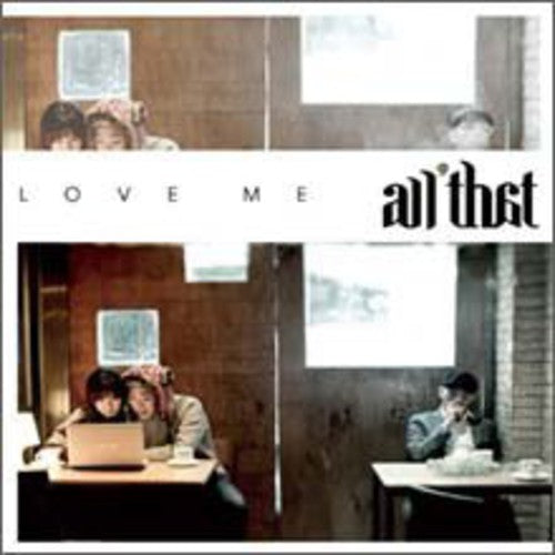 All That - Love Me