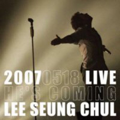 Seung Lee Chul - He's Coming: Live 2007