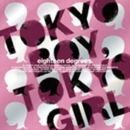 Eighteen Degrees - Tokyo Boy Tokyo Girl