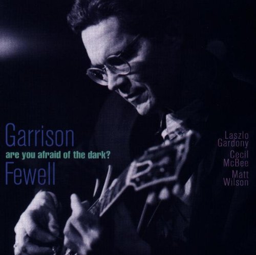 Garrison Fewell - Are You Afraid Of The Dark