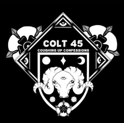 Colt 45 - Coughing Up Confessions