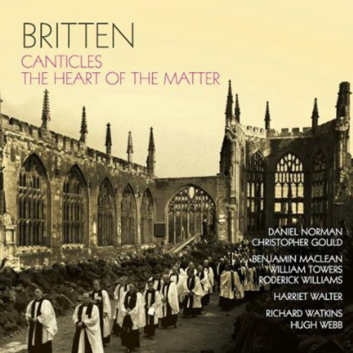 Britten/ Norman/ Gould - Canticles & the Heart of the Matter