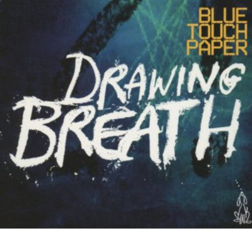 Blue Touch Paper - Drawing Breath