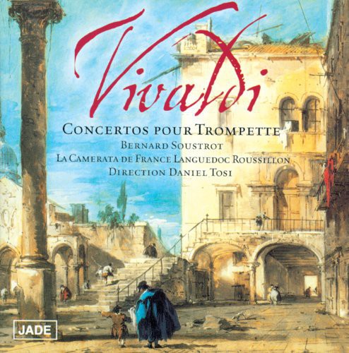 Bernard Soustrot - Vivaldi/Concertos Pour Trompette