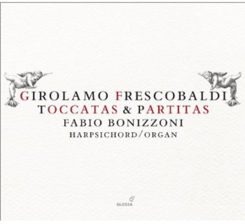 Frescobaldi/ Bonizzoni - Toccatas & Partitas